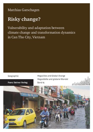 Risky change? Vulnerability and adaptation between climate change and transformation dynamics in Can Tho City, Vietnam
