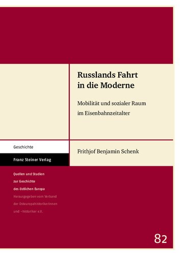 Russlands Fahrt in die Moderne: Mobilität und sozialer Raum im Eisenbahnzeitalter