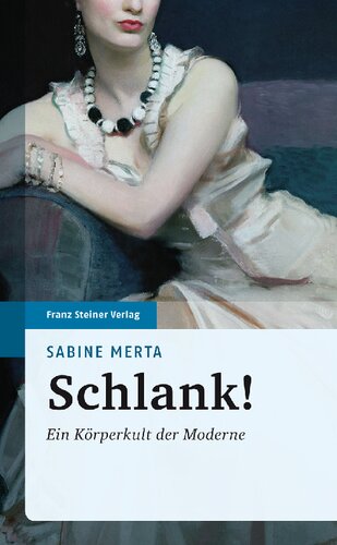 Schlank! Ein Körperkult der Moderne