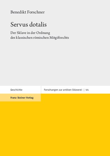 Servus dotalis: Der Sklave in der Ordnung des klassischen römischen Mitgiftrechts