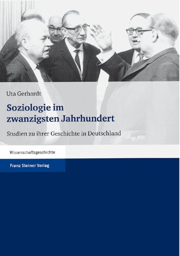 Soziologie im zwanzigsten Jahrhundert: Studien zu ihrer Geschichte in Deutschland
