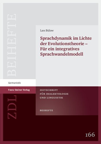 Sprachdynamik im Lichte der Evolutionstheorie – Für ein integratives Sprachwandelmodell