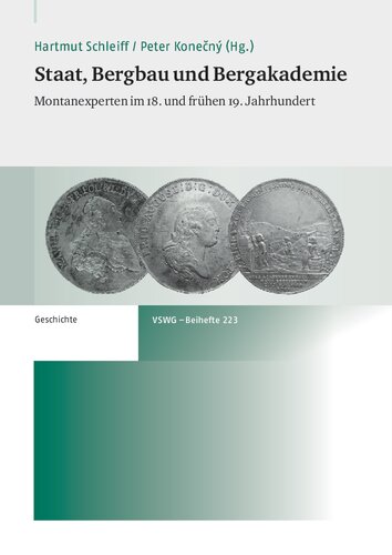 Staat, Bergbau und Bergakademie: Montanexperten im 18. und frühen 19. Jahrhundert