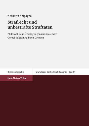Strafrecht und unbestrafte Straftaten: Philosophische Überlegungen zur strafenden Gerechtigkeit und ihren Grenzen