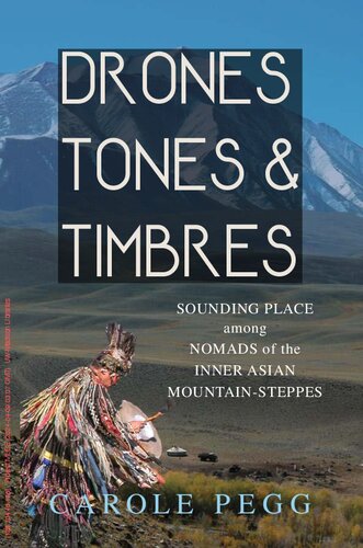 Drones, Tones, and Timbres: Sounding Place among Nomads of the Inner Asian Mountain-Steppes