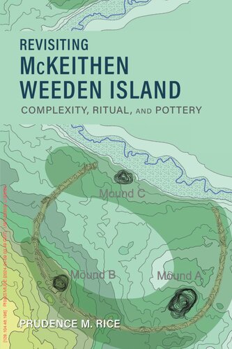 Revisiting McKeithen Weeden Island: Complexity, Ritual, and Pottery (Archaeology of the American South: New Directions and Perspectives)