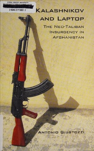 Koran, Kalashnikov and Laptop: The Neo-Taliban Insurgency in Afganistan