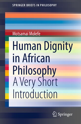 Human Dignity in African Philosophy: A Very Short Introduction (SpringerBriefs in Philosophy)