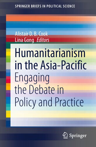 Humanitarianism in the Asia-Pacific: Engaging the Debate in Policy and Practice (SpringerBriefs in Political Science)