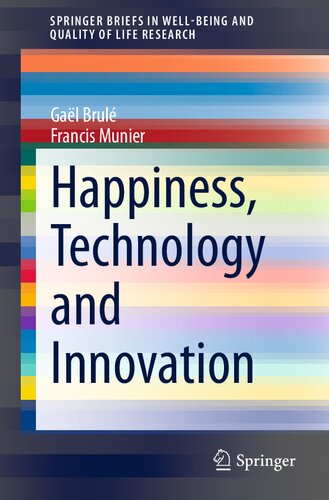 Happiness, Technology and Innovation (SpringerBriefs in Well-Being and Quality of Life Research)