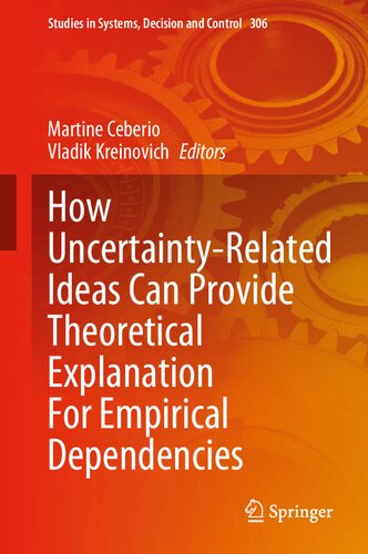 How Uncertainty-Related Ideas Can Provide Theoretical Explanation For Empirical Dependencies (Studies in Systems, Decision and Control, 306)