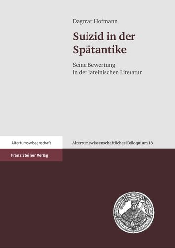 Suizid in der Spätantike: Seine Bewertung in der lateinischen Literatur