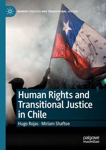 Human Rights and Transitional Justice in Chile (Memory Politics and Transitional Justice)
