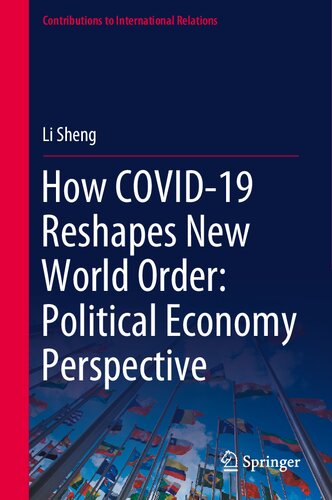 How COVID-19 Reshapes New World Order: Political Economy Perspective (Contributions to International Relations)