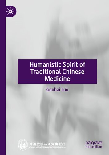 Humanistic Spirit of Traditional Chinese Medicine (Key Concepts in Chinese Thought and Culture)