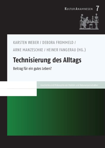 Technisierung des Alltags: Beitrag für ein gutes Leben?