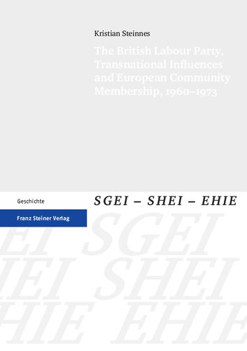 The British Labour Party, Transnational Influences and European Community Membership, 1960–1973