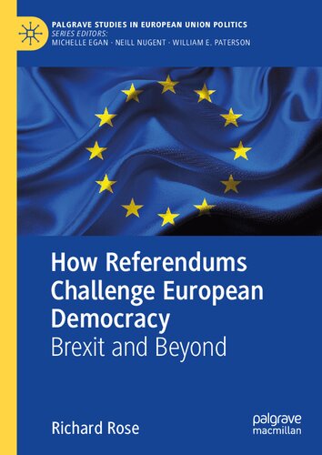 How Referendums Challenge European Democracy: Brexit and Beyond (Palgrave Studies in European Union Politics)