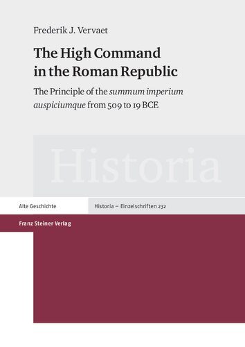 The High Command in the Roman Republic: The Principle of the summum imperium auspiciumque from 509 to 19 BCE