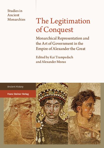 The Legitimation of Conquest: Monarchical Representation and the Art of Government in the Empire of Alexander the Great