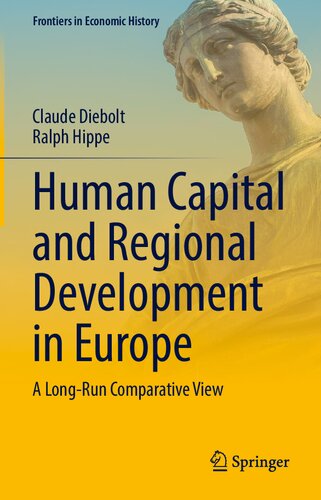 Human Capital and Regional Development in Europe: A Long-Run Comparative View (Frontiers in Economic History)
