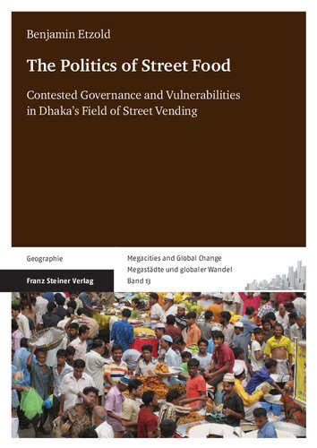The Politics of Street Food: Contested Governance and Vulnerabilities in Dhaka's Field of Street Vending