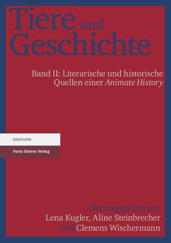 Tiere und Geschichte, Band 2: Literarische und historische Quellen einer Animate History