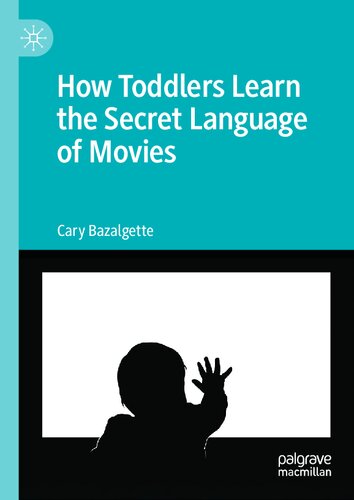 How Toddlers Learn the Secret Language of Movies