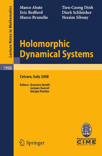 Holomorphic Dynamical Systems: Lectures given at the C.I.M.E. Summer School held in Cetraro, Italy, July 7-12, 2008 (C.I.M.E. Foundation Subseries)