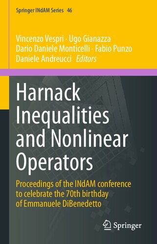 Harnack Inequalities and Nonlinear Operators: Proceedings of the INdAM conference to celebrate the 70th birthday of Emmanuele DiBenedetto (Springer INdAM Series, 46)