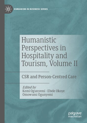 Humanistic Perspectives in Hospitality and Tourism, Volume II: CSR and Person-Centred Care (Humanism in Business Series)