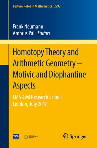 Homotopy Theory and Arithmetic Geometry – Motivic and Diophantine Aspects: LMS-CMI Research School, London, July 2018 (Lecture Notes in Mathematics)