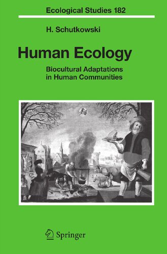 Human Ecology: Biocultural Adaptations in Human Communities (Ecological Studies, 182)