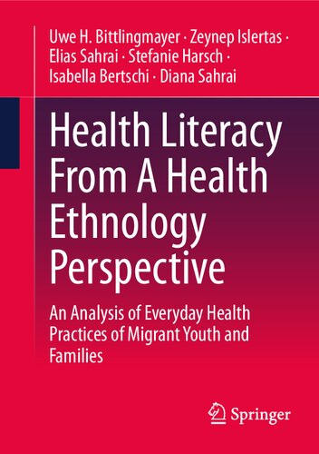 Health Literacy From A Health Ethnology Perspective: An Analysis of Everyday Health Practices of Migrant Youth and Families