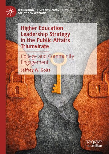 Higher Education Leadership Strategy in the Public Affairs Triumvirate: College and Community Engagement (Rethinking University-Community Policy Connections)