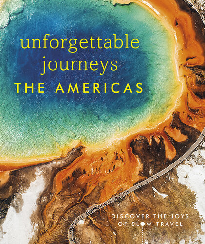 Unforgettable Journeys the Americas