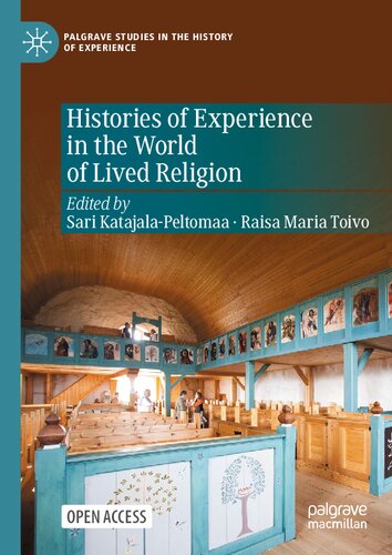 Histories of Experience in the World of Lived Religion (Palgrave Studies in the History of Experience)