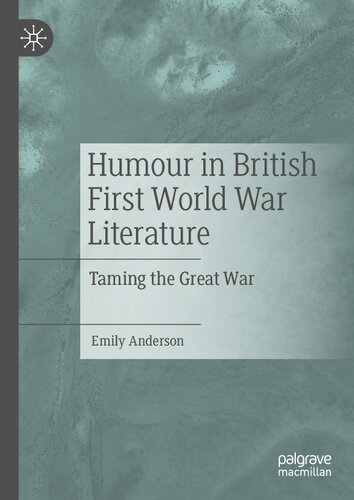 Humour in British First World War Literature: Taming the Great War