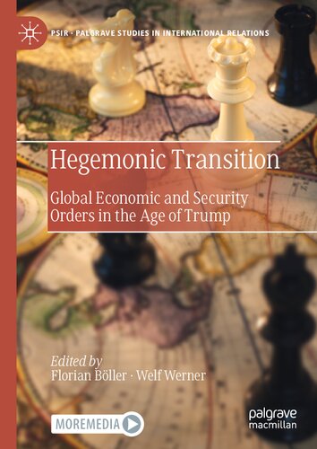 Hegemonic Transition: Global Economic and Security Orders in the Age of Trump (Palgrave Studies in International Relations)