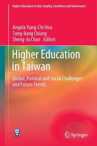 Higher Education in Taiwan: Global, Political and Social Challenges and Future Trends (Higher Education in Asia: Quality, Excellence and Governance)