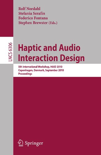 Haptic and Audio Interaction Design: 5th International Workshop, HAID 2010, Copenhagen, Denmark, September 16-17, 2010, Proceedings (Lecture Notes in Computer Science)