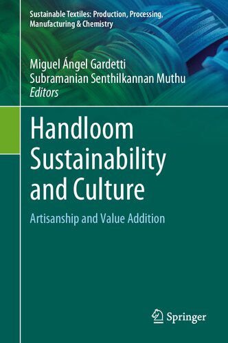 Handloom Sustainability and Culture: Artisanship and Value Addition (Sustainable Textiles: Production, Processing, Manufacturing & Chemistry)