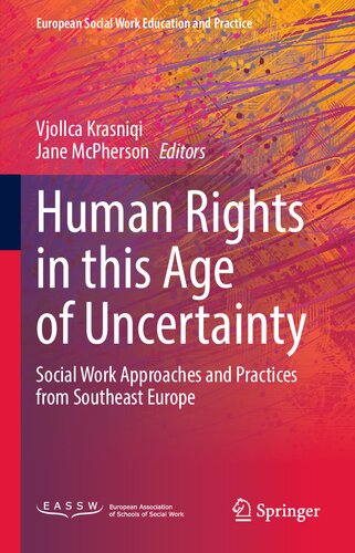 Human Rights in this Age of Uncertainty: Social Work Approaches and Practices from Southeast Europe (European Social Work Education and Practice)