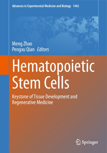 Hematopoietic Stem Cells: Keystone of Tissue Development and Regenerative Medicine (Advances in Experimental Medicine and Biology, 1442)