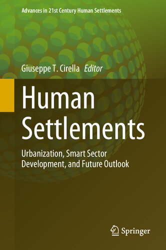 Human Settlements: Urbanization, Smart Sector Development, and Future Outlook (Advances in 21st Century Human Settlements)