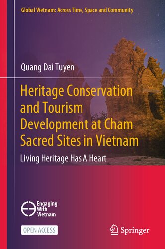 Heritage Conservation and Tourism Development at Cham Sacred Sites in Vietnam: Living Heritage Has A Heart (Global Vietnam: Across Time, Space and Community)