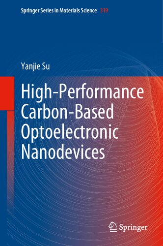 High-Performance Carbon-Based Optoelectronic Nanodevices (Springer Series in Materials Science, 319)