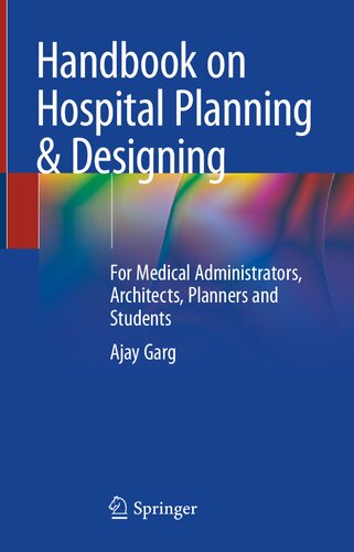Handbook on Hospital Planning & Designing: For Medical Administrators, Architects, Planners and Students