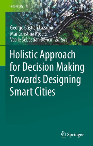 Holistic Approach for Decision Making Towards Designing Smart Cities (Future City, 18)
