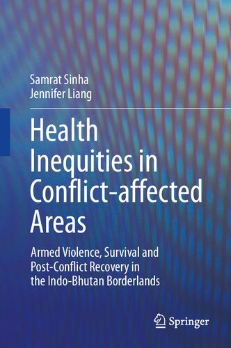 Health Inequities in Conflict-affected Areas: Armed Violence, Survival and Post-Conflict Recovery in the Indo-Bhutan Borderlands